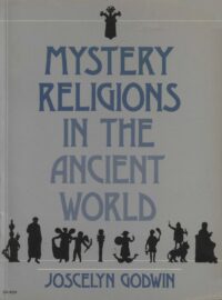 "Mystery Religions in the Ancient World" by Joscelyn Godwin