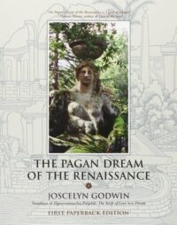 "The Pagan Dream of the Renaissance" by Joscelyn Godwin