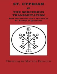 "St. Cyprian & the Sorcerous Transmutation" by Nicholaj de Mattos Frisvold