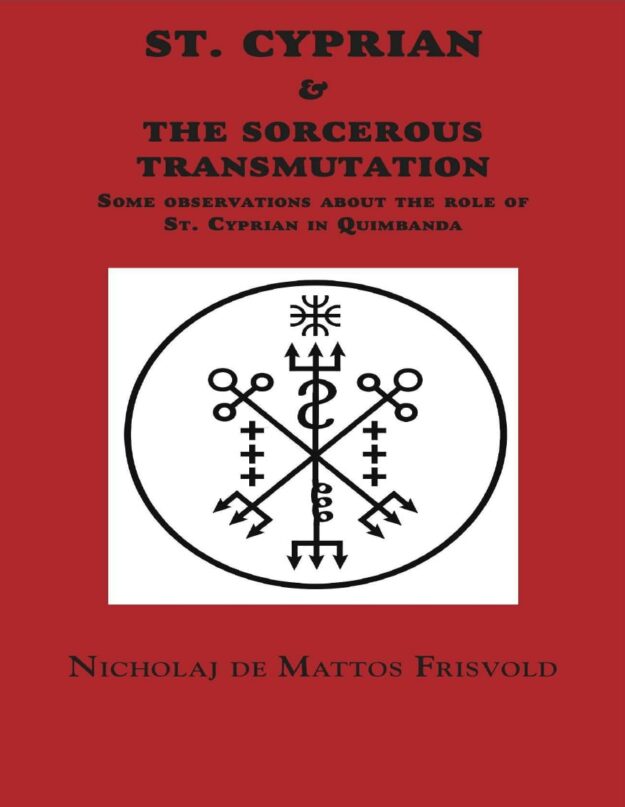 "St. Cyprian & the Sorcerous Transmutation" by Nicholaj de Mattos Frisvold