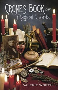 "Crone's Book of Magical Words" by Valerie Worth