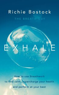 "Exhale: The Science and Art of Breathwork" by Richie Bostock