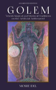 "Golem: Jewish Magical and Mystical Traditions on the Artificial Anthropoid" by Moshe Idel (1990 ed)