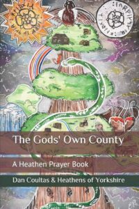 "The Gods' Own County: A Heathen Prayer Book" by Dan Coultas et al