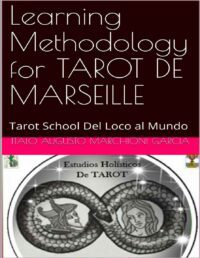 "Learning Methodology for TAROT DE MARSEILLE: Tarot School Del Loco al Mundo" by Italo Augusto Marchioni Garcia
