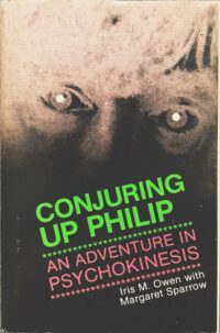 "Conjuring up Philip: An Adventure In Psychokinesis" by Iris M. Owen and Margaret Sparrow