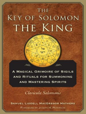 "The Key of Solomon the King: A Magical Grimoire of Sigils and Rituals for Summoning and Mastering Spirits. Clavicula Salomonis" by Samuel Liddell MacGregor Mathers (Red Wheel/Weiser ebook editon)