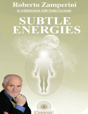"Subtle Energies" by Roberto Zamperini (5th edition)