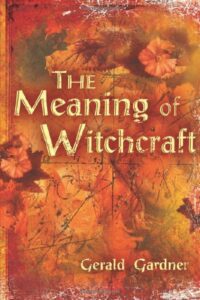 "The Meaning of Witchcraft" by Gerald Gardner (kindle ebook version)