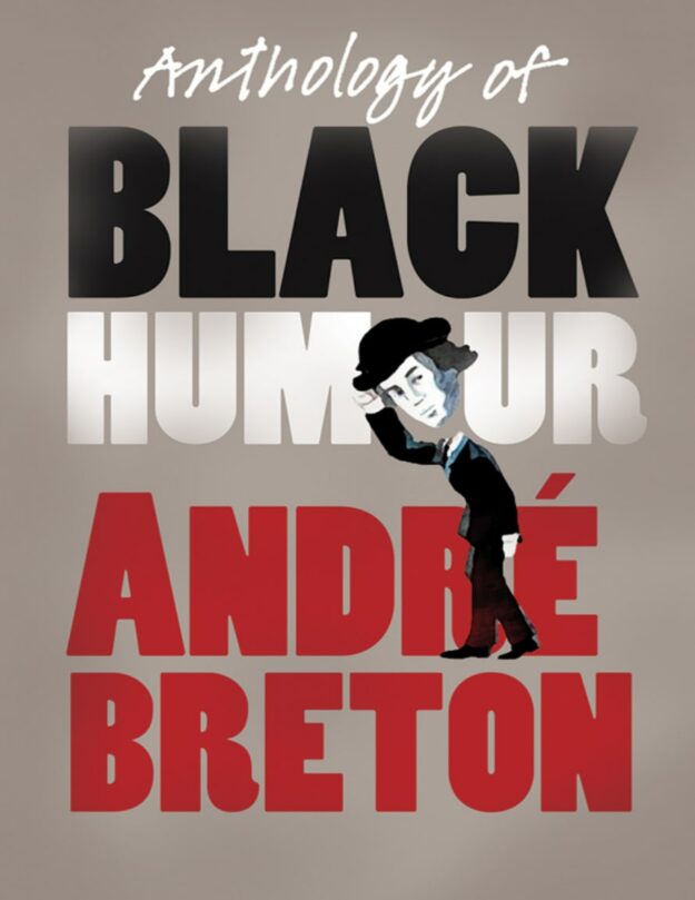 "Anthology of Black Humour" by Andre Breton