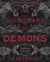 "The Dictionary of Demons: Expanded & Revised: Names of the Damned" by Michelle Belanger (10th anniversary edition)