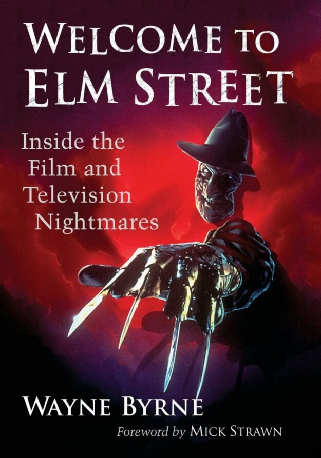 "Welcome to Elm Street: Inside the Film and Television Nightmares" by Wayne Byrne