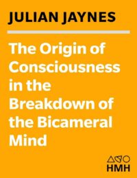 "The Origin of Consciousness in the Breakdown of the Bicameral Mind" by Julian Jaynes