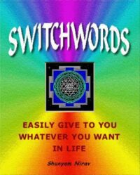 "Switchwords Easily Give to You Whatever You Want in Life" by Shunyam Nirav