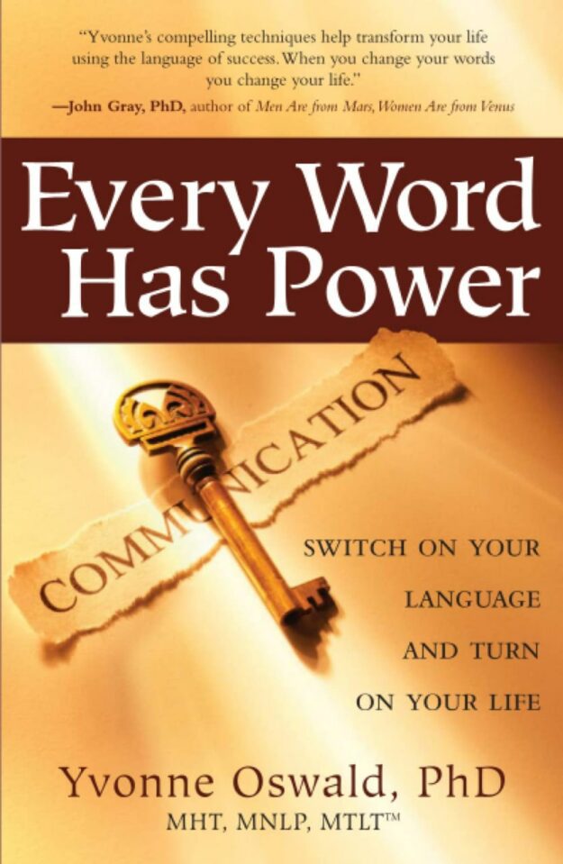 "Every Word Has Power: Switch on Your Language and Turn on Your Life" by Yvonne Oswald