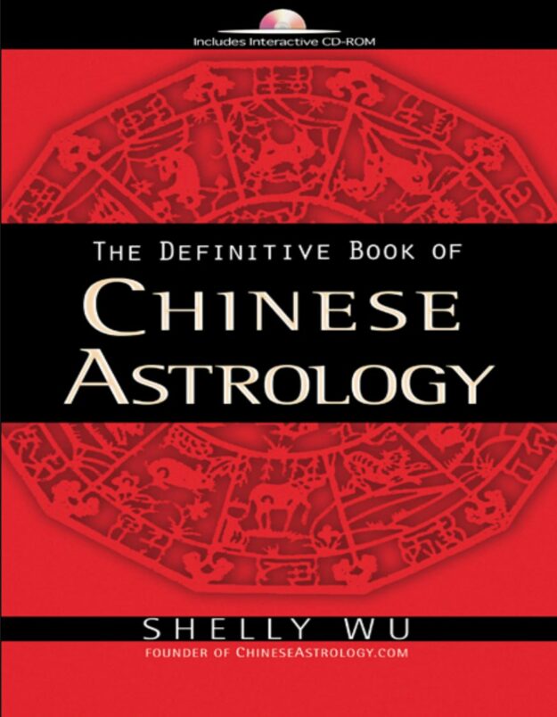 "The Definitive Book of Chinese Astrology" by Shelly Wu
