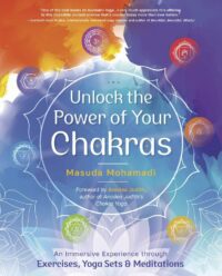"Unlock the Power of Your Chakras: An Immersive Experience through Exercises, Yoga Sets & Meditations" by Masuda Mohamadi