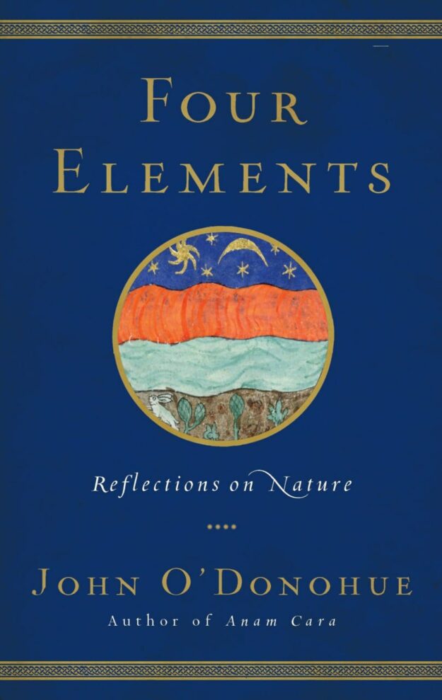 "Four Elements: Reflections on Nature" by John O'Donohue