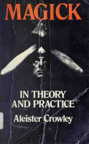 "Magick in Theory and Practice" by Aleister Crowley (1976 reprint of the original 1929 edition)