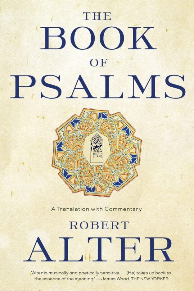 "The Book of Psalms: A Translation with Commentary" by Robert Alter
