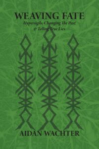 "Weaving Fate: Hypersigils, Changing the Past, & Telling True Lies" by Aidan Wachter (Kindle ebook version)