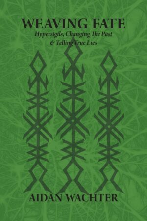 "Weaving Fate: Hypersigils, Changing the Past, & Telling True Lies" by Aidan Wachter (Kindle ebook version)