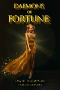 "Daemons of Fortune: The Golden Goddess and The Seven Daemons of Fortune" by David Thompson