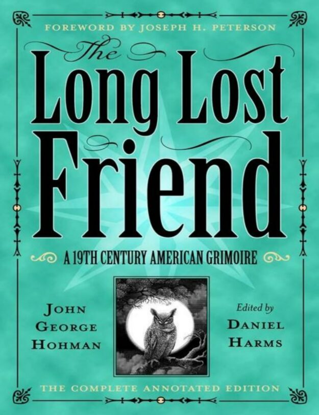 "The Long-Lost Friend: A 19th Century American Grimoire" by John George Hohman (kindle ebook version)