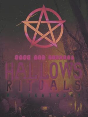 "Rare And Unusual Hallows Rituals" by A. Lightbody