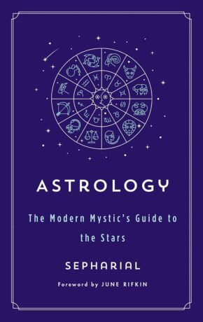 "Astrology: The Modern Mystic's Guide to the Stars" by Sepharial (updated 2022 edition)