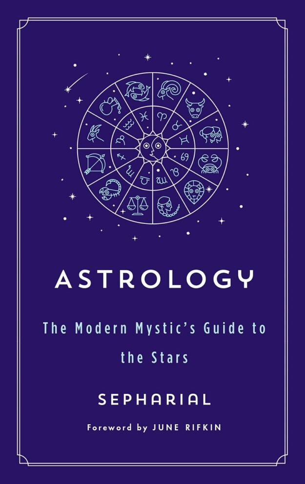 "Astrology: The Modern Mystic's Guide to the Stars" by Sepharial (updated 2022 edition)