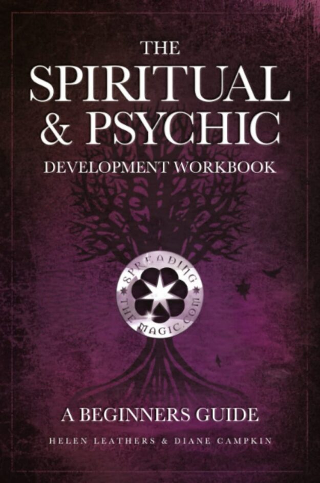 "The Spiritual & Psychic Development Workbook: A Beginners Guide" by Helen Leathers and Diane Campkin