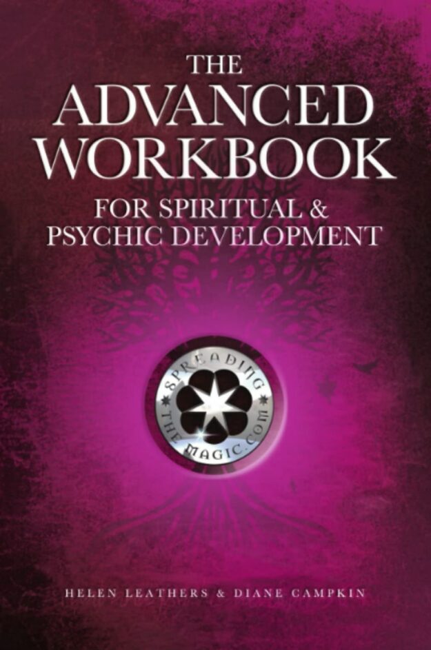 "The Advanced Workbook For Spiritual & Psychic Development" by Helen Leathers and Diane Campkin