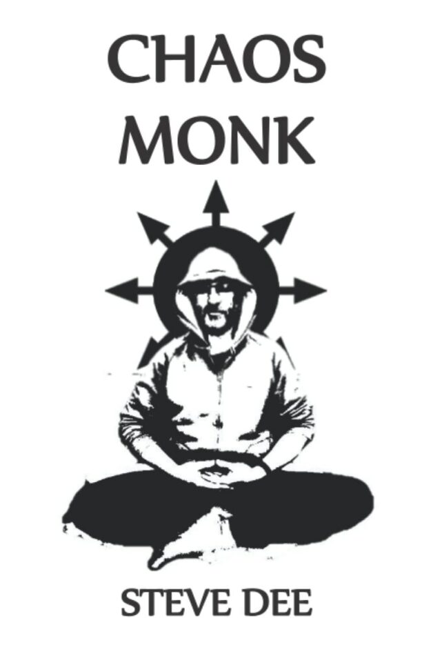 "Chaos Monk: Bringing Magical Creativity to the New Monastic Path" by Steve Dee