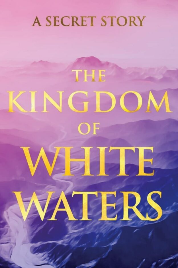 "The Kingdom of White Waters: A Secret Story" by V.G. (Sacred Wisdom Revived)