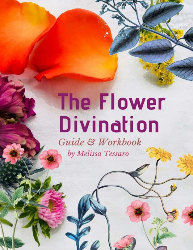 "The Flower Divination and Healing Book " by Melissa Tessaro