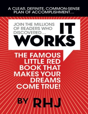 "It Works: The Famous Little Red Book That Makes Your Dreams Come True" by RHJ aka Roy Herbert Jarrett (2022 edition)