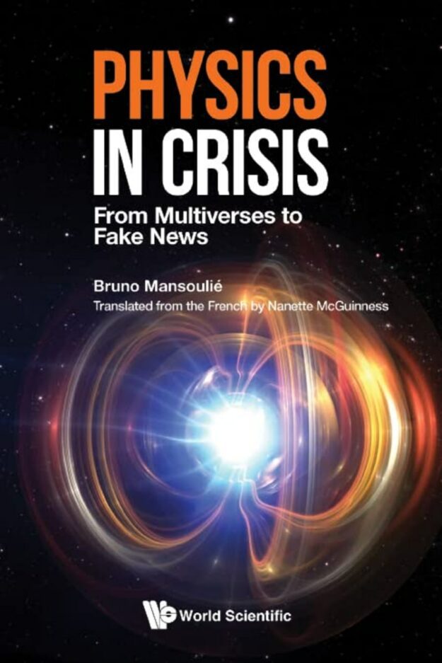 "Physics in Crisis: From Multiverses to Fake News" by Bruno Mansoulie