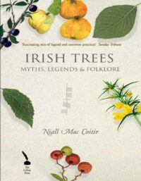 "Irish Trees: Myths, Legends & Folklore " by Niall Mac Coitir