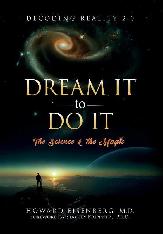 "Dream It to Do It: The Science and the Magic" by Howard Eisenberg