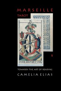 "Marseille Tarot: Towards the Art of Reading" by Camelia Elias (Kindle ebook version)