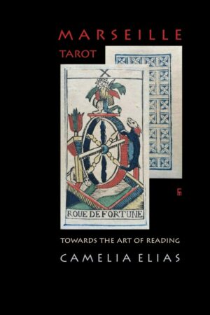 "Marseille Tarot: Towards the Art of Reading" by Camelia Elias (Kindle ebook version)