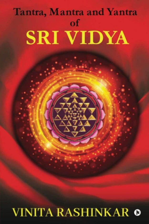 "Tantra, Mantra and Yantra of Sri Vidya" by Vinita Rashinkar