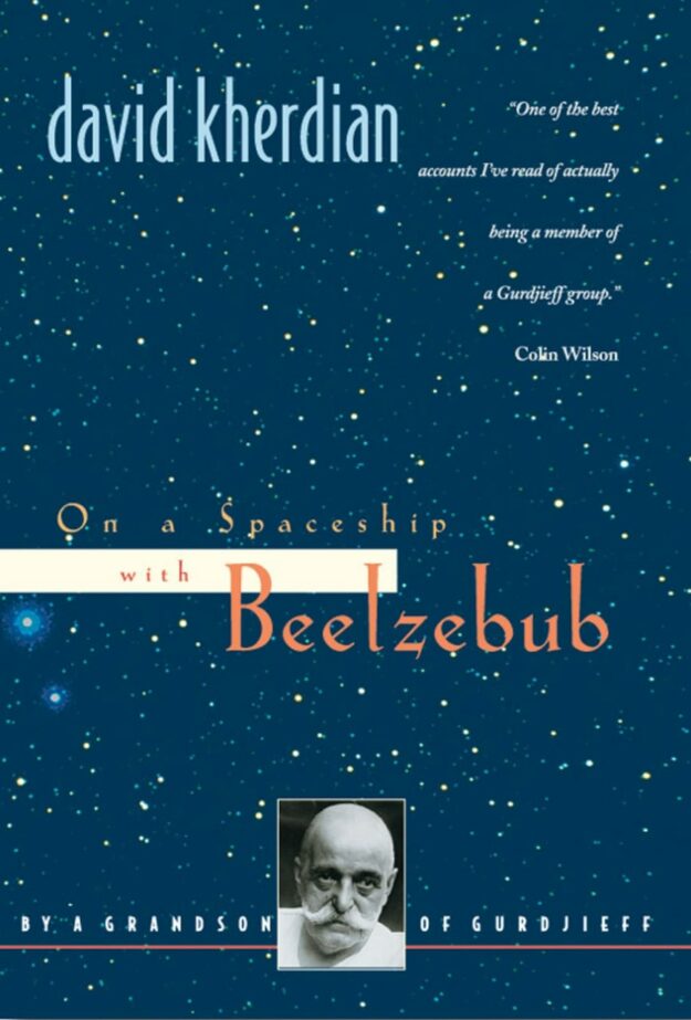 "On a Spaceship with Beelzebub: By a Grandson of Gurdjieff" by David Kherdian