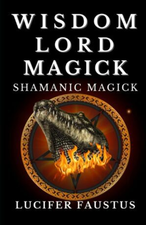 "Wisdom Lord Magick" by Lucifer Faustus