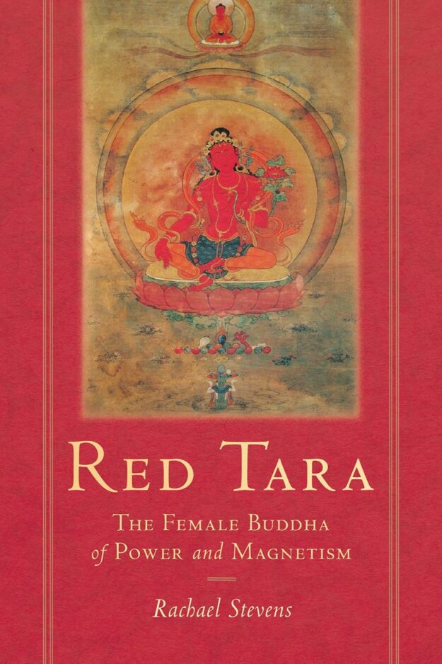 "Red Tara: The Female Buddha of Power and Magnetism" by Rachael Stevens