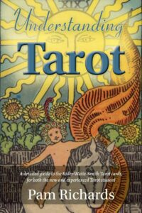 "Understanding Tarot: A detailed guide to the Rider-Waite tarot cards, for both the new and experienced tarot student and reader" by Pam Richards