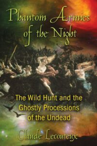 "Phantom Armies of the Night: The Wild Hunt and the Ghostly Processions of the Undead" by Claude Lecouteux