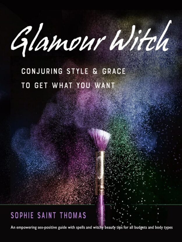 "Glamour Witch: Conjuring Style and Grace to Get What You Want" by Sophie Saint Thomas