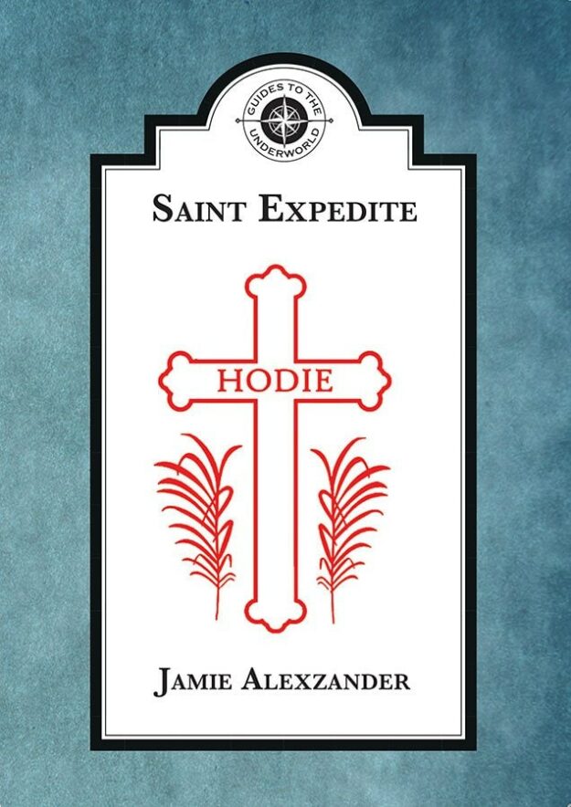 "Saint Expedite" by Jamie Alexzander (Guides to the Underworld)